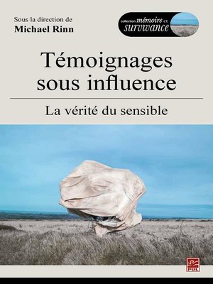 cover image of Témoignages sous influence,  La vérité du sensible